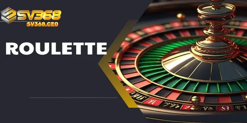 Roulette SV368 có tỷ lệ trả thưởng cực cao