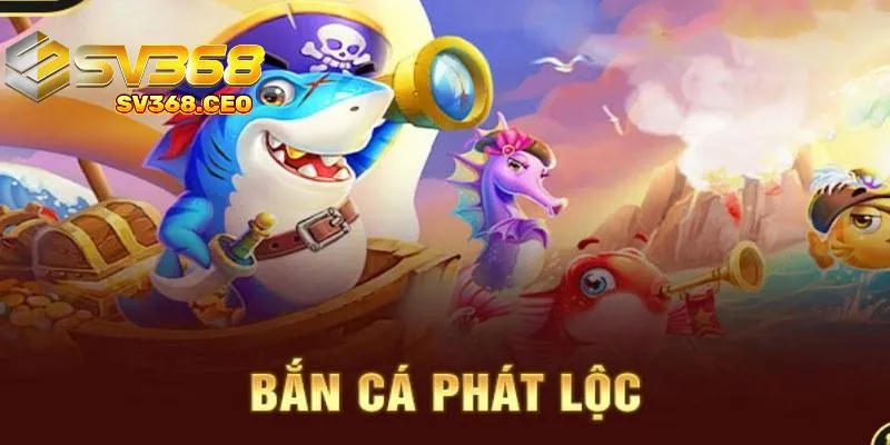 Bắn cá phát lộc - Thám hiểm đại dương, nhận thưởng ngập tràn