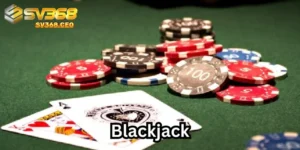 Blackjack SV368: Chinh Phục "Sòng Bài" Trực Tuyến Với Chiến Thuật Đỉnh Cao