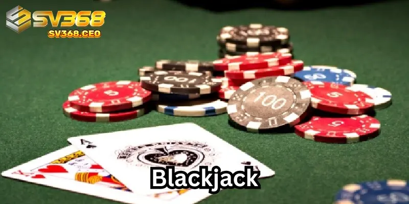 Blackjack SV368: Chinh Phục "Sòng Bài" Trực Tuyến Với Chiến Thuật Đỉnh Cao
