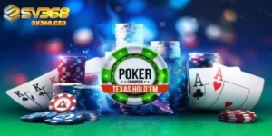 Luật chơi Poker SV368: Nắm bắt để trở thành cao thủ